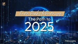 From Peaks to Promises: The Path to 2025