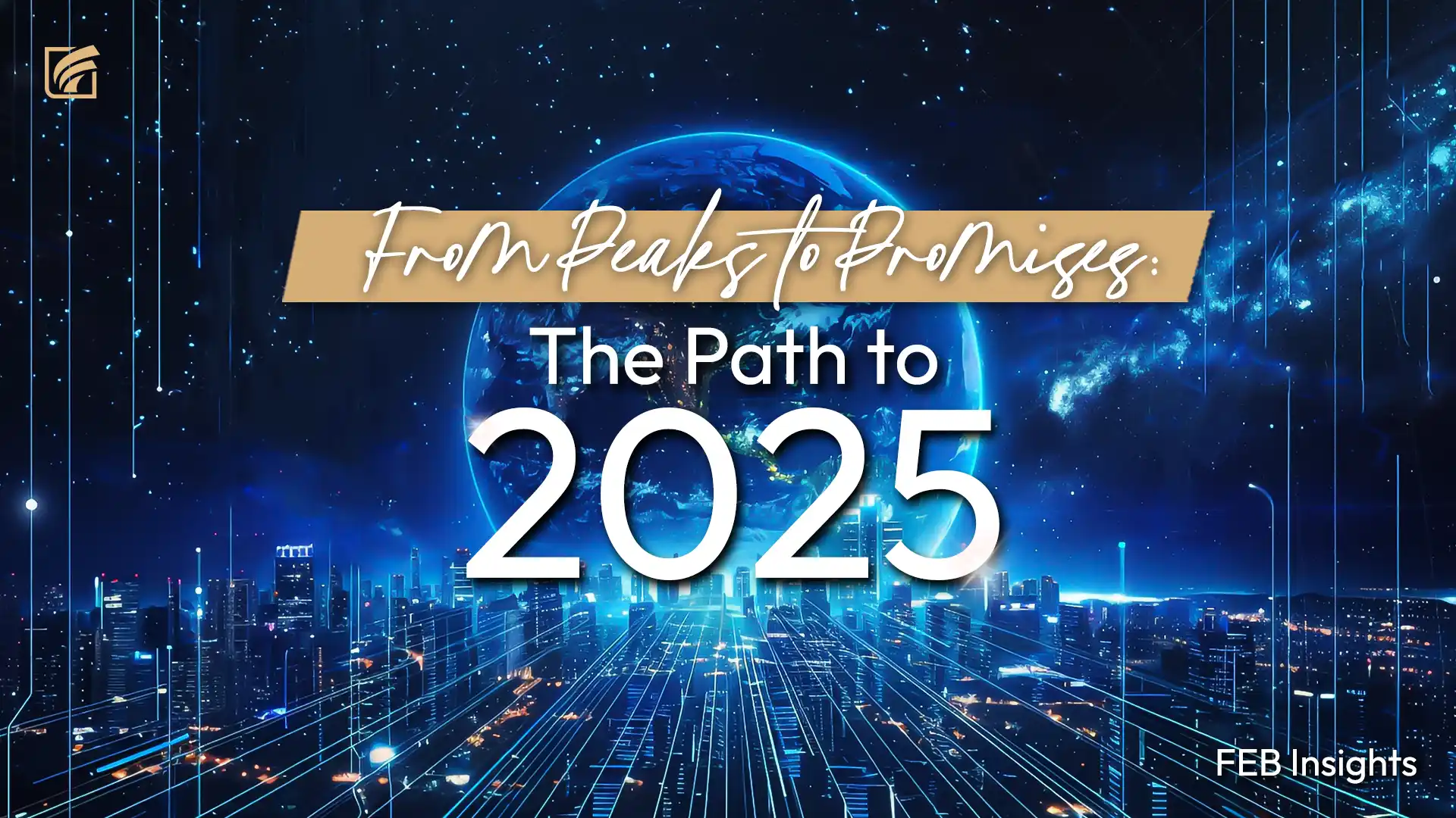 From Peaks to Promises: The Path to 2025