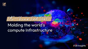 US–China Trade Deal: Molding the world’s compute Infrastructure